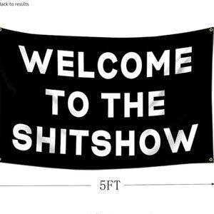 New: Welcome to The Shitshow Flag 3x5 Feet Wall Flag with 4 Brass Grommets